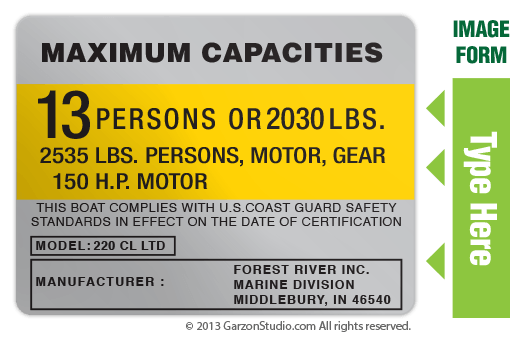 Boat capacity plate decal for Boat 4X3 Type E MAXIMUM CAPACITIES PLATE DECAL VERSION FOREST RIVER INC. MARINE DICVISION MIDDLEBURY, IN 46540 220 CL LTD, 295 CR TT, BERKSHIRE, 223 SLX BAJA BOATS BUCYRUS OHIO 44820 208